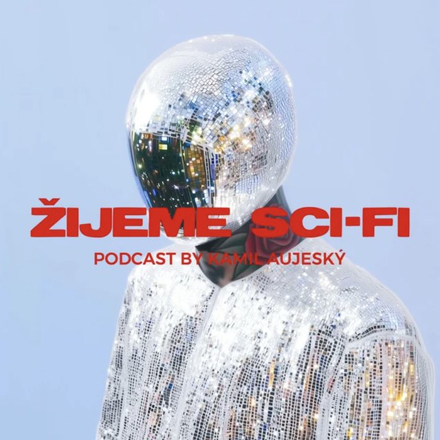 Obal podcastu Žijeme Sci-Fi od Kamila Aujeského